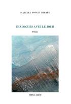 Couverture du livre « Dialogues avec le jour » de Isabelle Poncet-Rimbaud aux éditions Unicite