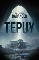 Couverture du livre « Tepuy » de Francois Baranger aux éditions Critic