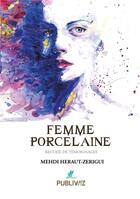 Couverture du livre « Femme porcelaine » de Mehdi Heraut-Zerigui aux éditions Publiwiz