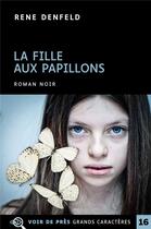 Couverture du livre « La fille aux papillons » de Rene Denfeld aux éditions Voir De Pres