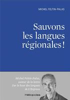 Couverture du livre « Sauvons les langues régionales ! » de Michel Feltin-Palas aux éditions Heliopoles
