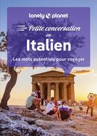 Couverture du livre « Petite conversation en : Italien (15e édition) » de Collectif Lonely Planet aux éditions Lonely Planet France