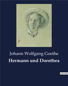 Couverture du livre « Hermann und dorothea » de Goethe J W. aux éditions Culturea