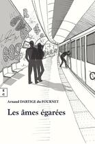 Couverture du livre « Les âmes égarées » de Arnaud Dartige Du Fournet aux éditions Complicites