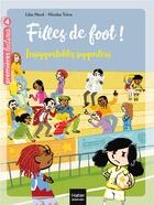 Couverture du livre « Filles de foot ! Tome 4 : insupportables supporters » de Nicolas Treve et Lilas Nord aux éditions Hatier