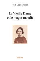 Couverture du livre « La vieille dame et le magot maudit » de Jean-Luc Sarrazin aux éditions Edilivre