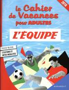 Couverture du livre « Le cahier de vacances pour adultes ; l'équipe (édition 2018) » de  aux éditions Marabout