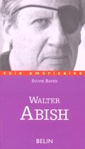 Couverture du livre « Walter abish : l'arpenteur du langage » de Sylvie Bauer aux éditions Belin