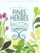 Couverture du livre « Fines Herbes Au Balcon » de Michel Beauvais aux éditions Maison Rustique
