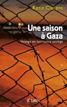Couverture du livre « Une saison à Gaza » de Katia Clarens aux éditions Lattes
