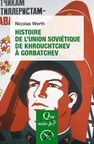 Couverture du livre « Histoire de l'Union soviétique de Khrouchtchev à Gorbatchev (1953-1991) » de Nicolas Werth aux éditions Que Sais-je ?