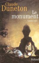 Couverture du livre « Le Monument » de Claude Duneton aux éditions Balland