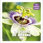 Couverture du livre « Mes premières plantes ; la flore de Guyane » de Aude Desire aux éditions Philippe Auzou