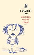 Couverture du livre « Monologues, bilogues, trilogues » de Jean-Michel Ribes aux éditions Actes Sud