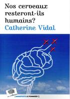 Couverture du livre « Nos cerveaux resteront-ils humains ? » de Vidal Catherine aux éditions Le Pommier