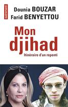 Couverture du livre « Mon djihad, itinéraire d'un repenti » de Dounia Bouzar et Farid Benyettou aux éditions Autrement
