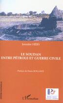 Couverture du livre « Le soudan entre petrole et guerre civile » de Jennifer Hery aux éditions L'harmattan