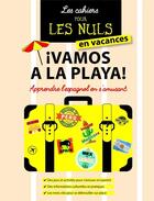 Couverture du livre « Cahier de vacances pour les nuls ; vamos a la playa ! » de David Tarradas-Agea aux éditions First