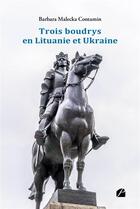 Couverture du livre « Trois boudrys en Lituanie et Ukraine » de Barbara Malecka-Contamin aux éditions Editions Du Panthéon