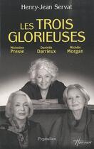 Couverture du livre « Les trois glorieuses (édition 2010) » de Henry-Jean Servat aux éditions Pygmalion