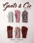 Couverture du livre « Gants & cie ; tricot, crochet » de Toshiyuki Shimada aux éditions De Saxe