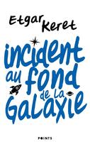 Couverture du livre « Incident au fond de la galaxie » de Etgar Keret aux éditions Points