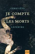 Couverture du livre « Je compte les morts » de Genevieve Lefebvre aux éditions Libre Expression
