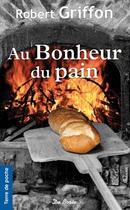 Couverture du livre « Au bonheur du pain » de Griffon R aux éditions De Boree