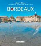Couverture du livre « Bordeaux ; patrimoine mondial de l'Unesco » de Albert Reche aux éditions Sud Ouest Editions