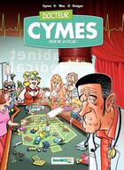 Couverture du livre « Docteur Cymes Tome 2 ; rien ne va plus... » de Michel Cymes et Sebastien Mao et Duvigan aux éditions Bamboo