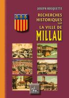 Couverture du livre « Recherches historiques sur la ville de Millau » de Joseph Rouquette aux éditions Editions Des Regionalismes