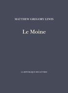 Couverture du livre « Le moine » de Matthew-Gregory Lewis aux éditions La Republique Des Lettres