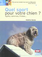 Couverture du livre « Quel sport pour votre chien ? » de Delphine Sauzay aux éditions Rustica