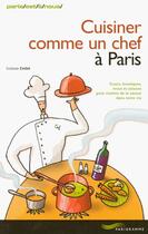 Couverture du livre « Cuisiner Comme Un Chef A Paris » de Corinne Crolot aux éditions Parigramme