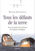 Couverture du livre « Tous les défauts de la terre ; pour une prise de conscience de l'urgence écologique » de Deflesselles. B aux éditions Ramsay