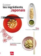 Couverture du livre « Cuisiner les ingrédients japonais » de Clea aux éditions La Plage