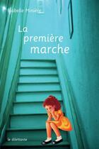 Couverture du livre « La première marche » de Isabelle Miniere aux éditions Le Dilettante