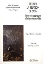 Couverture du livre « Penser la relation de soin; esquisses pour une approche clinique renouvelée » de A.-C. Masquelet aux éditions Seli Arslan