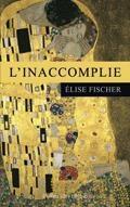 Couverture du livre « L'inaccomplie » de Elise Fischer aux éditions Libra Diffusio