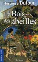 Couverture du livre « Le bois des abeilles » de Hortense Dufour aux éditions De Boree