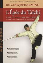 Couverture du livre « L'épée du Taïchi » de Yang aux éditions Budo