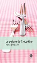 Couverture du livre « Le peigne de Cléopâtre » de Maria Ernestam aux éditions Gaia Editions