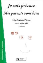 Couverture du livre « Je suis précoce ; mes parents vont bien » de Elsa Autain-Pleros aux éditions Chronique Sociale