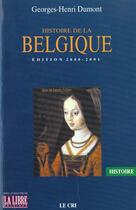 Couverture du livre « Histoire de la belgique ; edition 2000-2001 » de Georges-Henri Dumont aux éditions Parole Et Silence