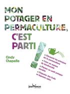 Couverture du livre « Mon potager en permaculture, c'est parti ! » de Cindy Chapelle aux éditions Jouvence