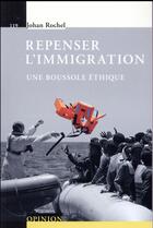 Couverture du livre « Repenser l'immigration ; une boussole éthique » de Johan Rochel aux éditions Ppur