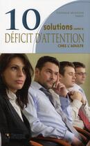 Couverture du livre « 10 solutions contre le déficit d'attention chez l'adulte » de Moulton Sarkis Steph aux éditions Broquet