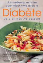 Couverture du livre « Nos meilleures recettes pour mieux vivre le diabète » de Katherine Younker aux éditions Trecarre