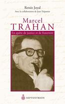 Couverture du livre « Marcel Trahan ; en quête de justice et de fraternité » de Renee Joyal aux éditions Pu Du Septentrion