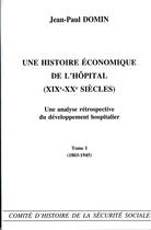 Couverture du livre « Une histoire économique de l'hôpital (XIXe-XXe siècles) » de  aux éditions Comite D'histoire De La Securite Sociale